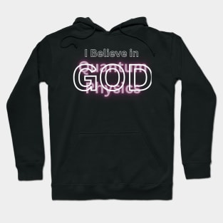 I Believe in GOD / Quantum Physics T-Shirt Hoodie